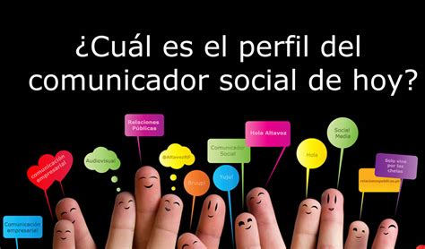 ¿Cuál es el perfil del comunicador social de hoy?