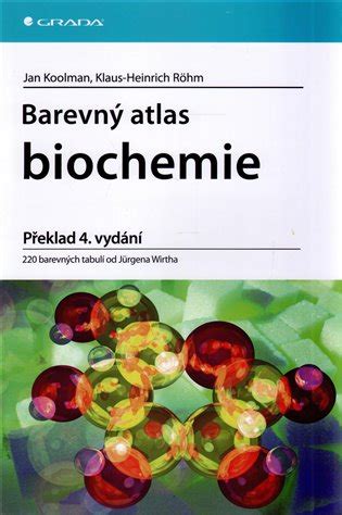 Barevný atlas biochemie - Jan Koolman, Klaus-Heinrich Roehm | KOSMAS.cz ...