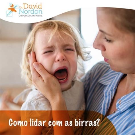 Como Lidar Com Birras 1 Ano - Como lidar com as birras? – Dr. David Nordon