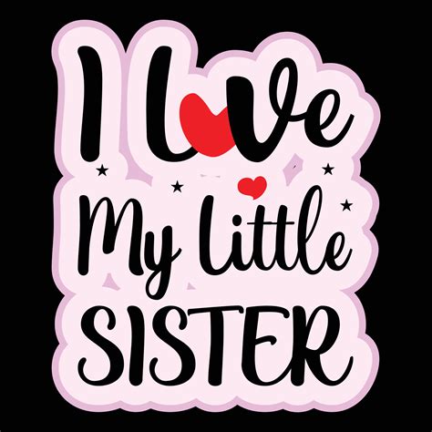 I Love My Little Sister T-shirt Design 23892862 Vector Art at Vecteezy