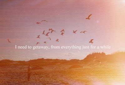 Need to getaway... | Get away quotes, Thoughts quotes, Words