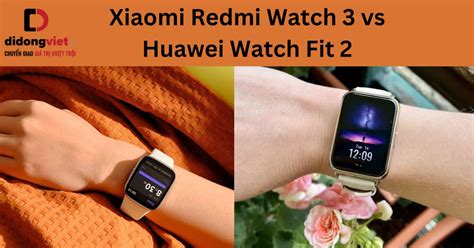 So sánh Redmi Watch 3 và Huawei Watch Fit 2: Mua dòng nào?