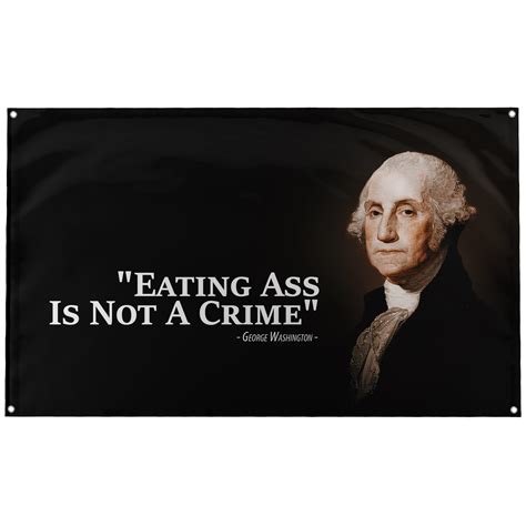 George Washington Eating Ass Is Not A Crime Flag | Banger Flags