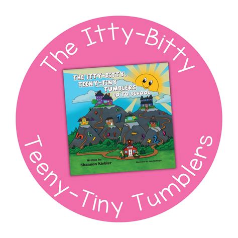 The Itty-Bitty, Teeny-Tiny Tumblers Go To School – Empower Learn Grow