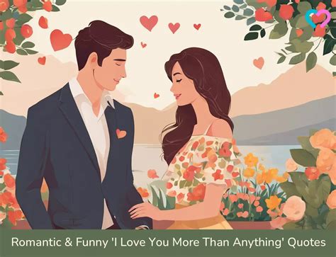 500+ Romantic & Funny 'I Love You More Than Anything' Quotes