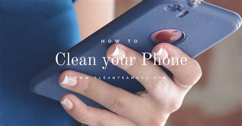 how to clean your cell phone