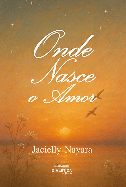Livro Onde Renasce O Amor - Onde Nasce o Amor - Livros Acadêmicos com até 10% OFF