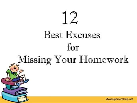 12 best excuses for missing your homework- MyAssignmentHelp.net