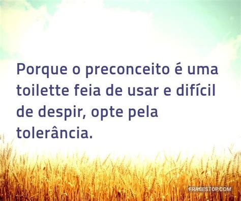 Preconceito Em Uma Frase - Frases Contra o Preconceito - FrasesTop