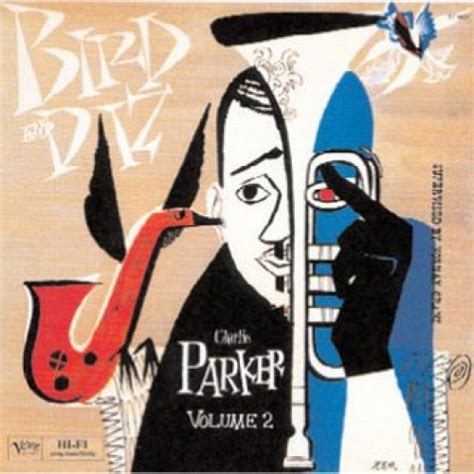Bird & Diz (studio album) by Charlie Parker & Dizzy Gillespie : Best
