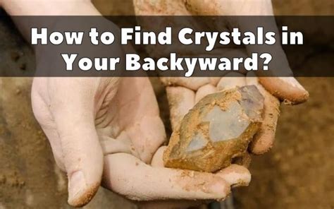 how to find precious stones in your backyard