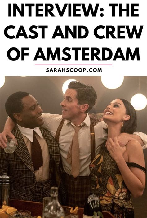 Interview: The Cast and Crew of Amsterdam | Sarah Scoop