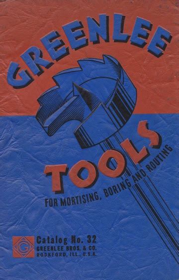 Greenlee Tools for Mortising, Boring, and Routing : Catalog No. 32 ...