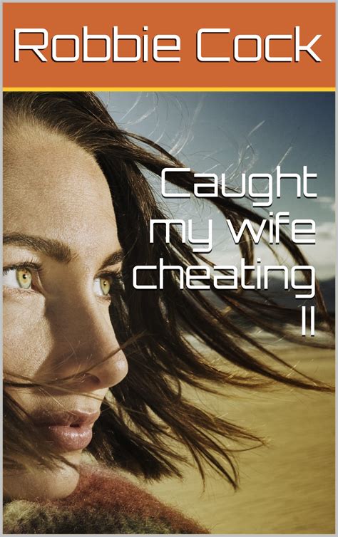 Caught my wife cheating II by Robbie Cock | Goodreads