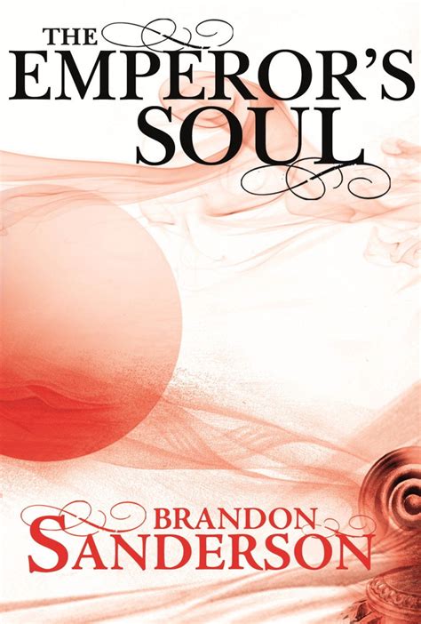 The Emperor's Soul: A Cosmere Novella | Brandon sanderson, Emperor ...