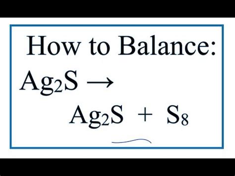 How to Balance Ag2S = Ag + S8 - YouTube