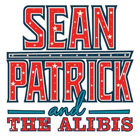 Sean Patrick and The Alibis... - Sean Patrick and The Alibis