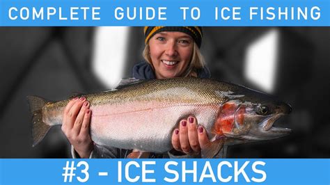 The Complete Guide to Ice Fishing: Episode #3 – Ice Shacks