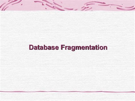 Database fragmentation