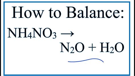 How to Balance NH4NO3 = N2O + H2O (Decomposition of NH4NO3) - YouTube