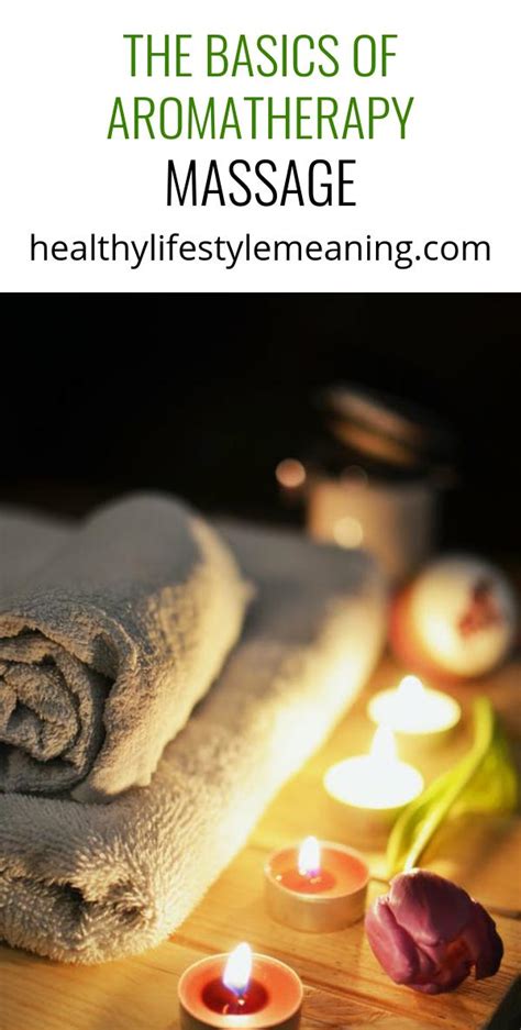 The Basics of Aromatherapy Massage - Healthy Lifestyle Meaning