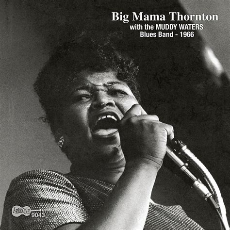 Big Mama Thornton with the Muddy Waters Blues Band - 1966 | Big Mama Thornton