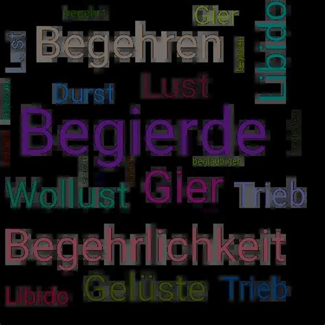 BEGIERDE Synonym-Lexikothek • ein anderes Wort für Begierde