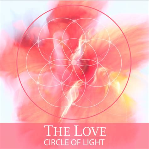THE LOVE CIRCLE OF LIGHT - Christine Laria
