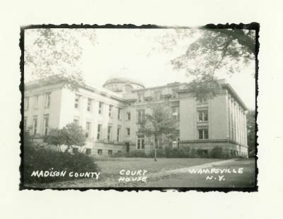 Madison County Courthouse, 1910 - Historical Society of the New York Courts