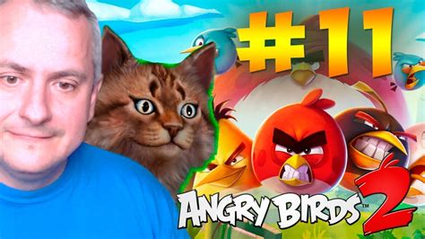 Angry Birds 2 прохождение АНГРИ БЕРДС 2 - Часть 11 СЕРИЯ мультик энгри ...