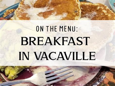 On The Menu: Breakfast In Vacaville - Visit Vacaville Blog