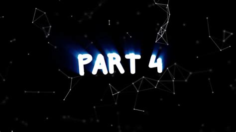 part 4 - YouTube
