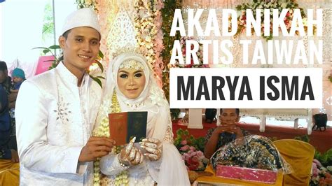 Akad Nikah Marya Isma | perantau yang Jadi Artis Di Taiwan - YouTube