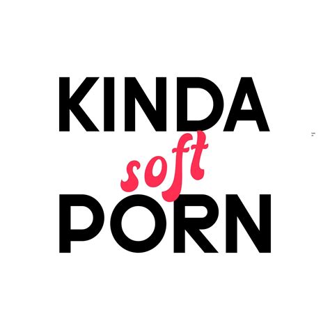 Kinda Soft Porn