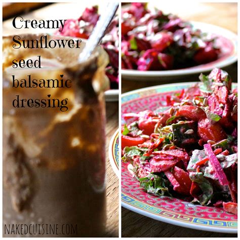 Creamy Sunflower Seed Balsamic Dressing - Naked Cuisine
