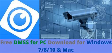Free DMSS for PC Download for Windows 7/8/10 & Mac