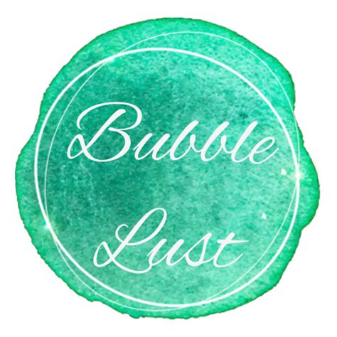 Bubble Lust