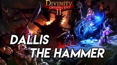 divinity original sin  early access guide dallis  hammer