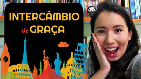 Como Fazer Intercambio De Graça - Como fazer intercâmbio de graça? | CAÇANDO BOLSAS DE ESTUDOS! - YouTube