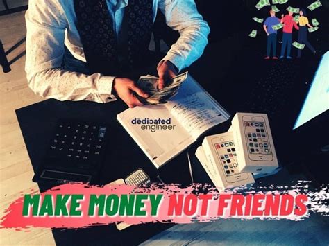 Why Make Money Not Friends - Why Not Both!