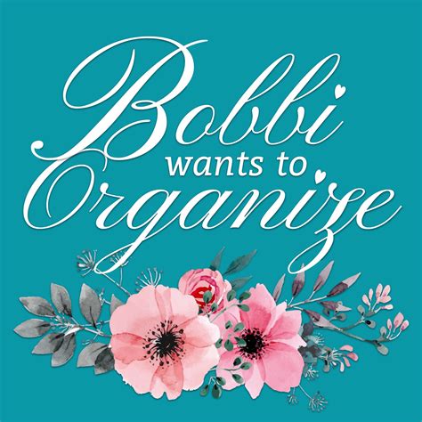 Bobbi Wants To Organize