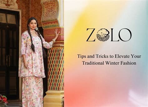 tips  tricks   traditional winter fashion ethnic wear zolo zololabel