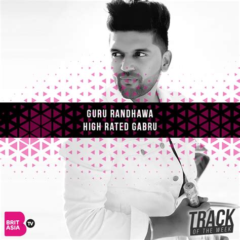 TRACK OF THE WEEK: GURU RANDHAWA- HIGH RATED GABRU - BritAsia TV