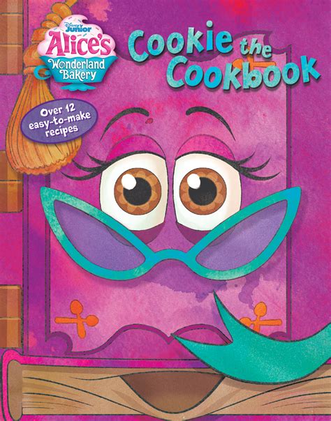 - Alice's Wonderland Bakery: Cookie The Cookbook