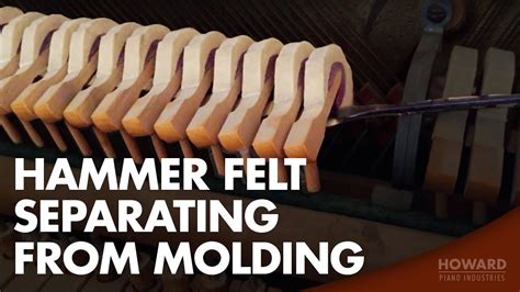 Hammer Felt Separating From Molding - Piano Tuning & Repair I HOWARD ...