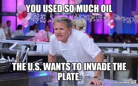 These 29 Memes Of Gordon Ramsay Insulting People Are Too Damn Funny