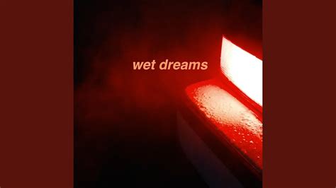 wet dreams - YouTube