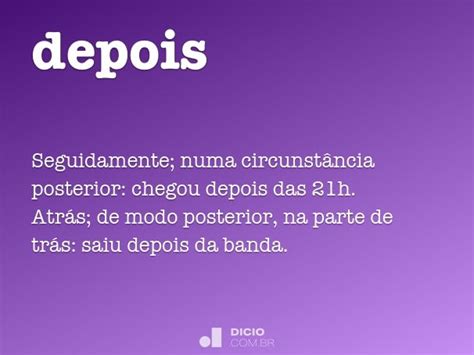 O Que Significa Depois - Depois - Dicio, Dicionário Online de Português
