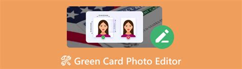 Top 5 Purchasable and Free Green Card Photo Editors