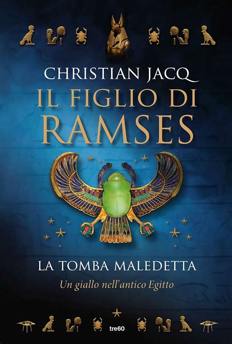 Recensione: LA TOMBA MALEDETTA. IL FIGLIO DI RAMSES di Christian Jacq ...